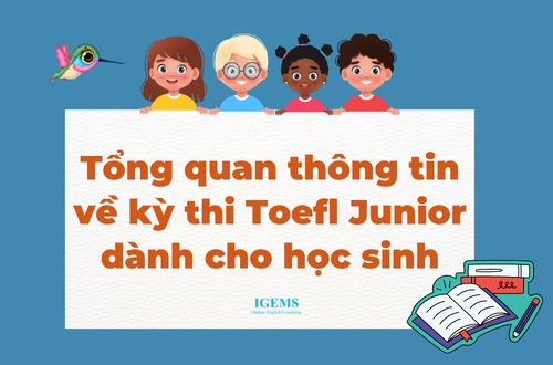 Tổng quan thông tin về kỳ thi Toefl Junior dành cho học sinh