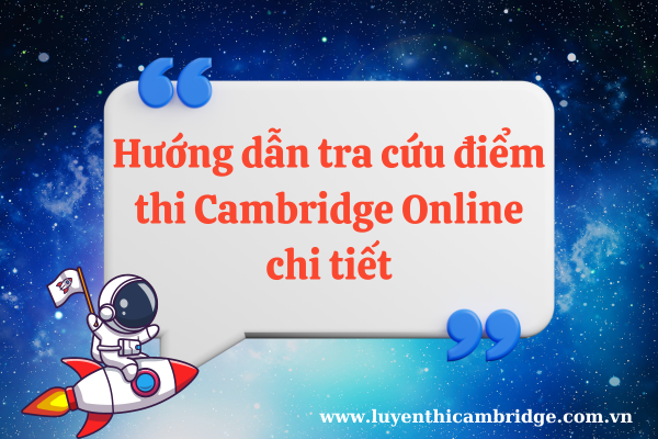 Hướng dẫn tra cứu điểm thi Cambridge Online chi tiết