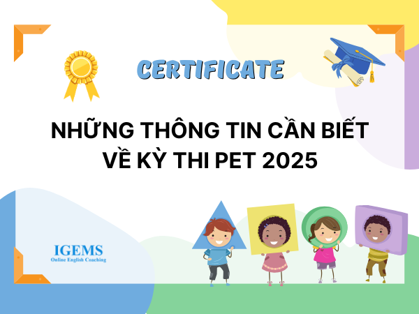 Những thông tin cần biết về kỳ thi PET 2025